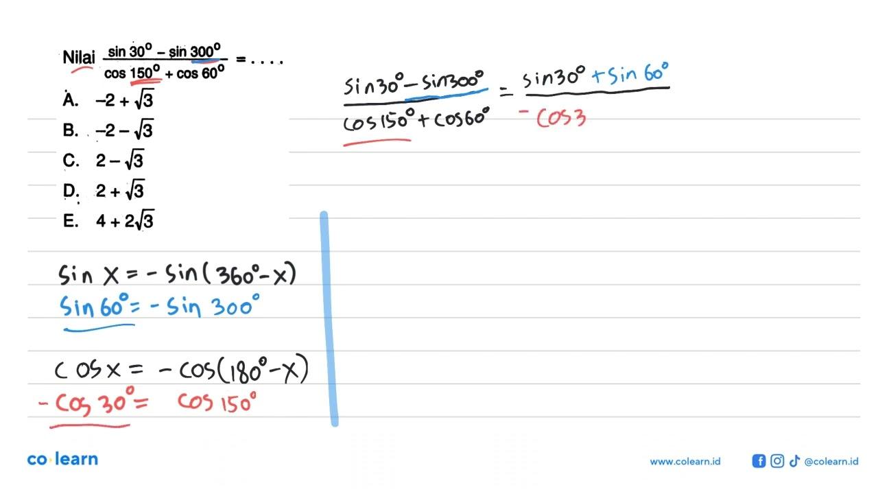 Nilai sin 30-sin 300/cos 150+cos 60=...