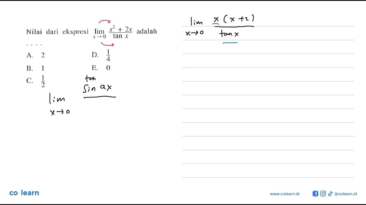 Nilai dari ekspresi limit x->0 (x^2+2x)/tan x adalah ....