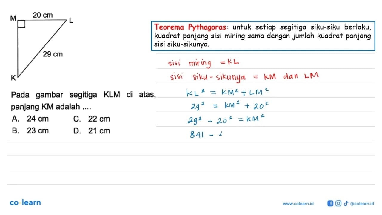 M 20 cm L 29 cm K Pada gambar segitiga KLM di atas, panjang