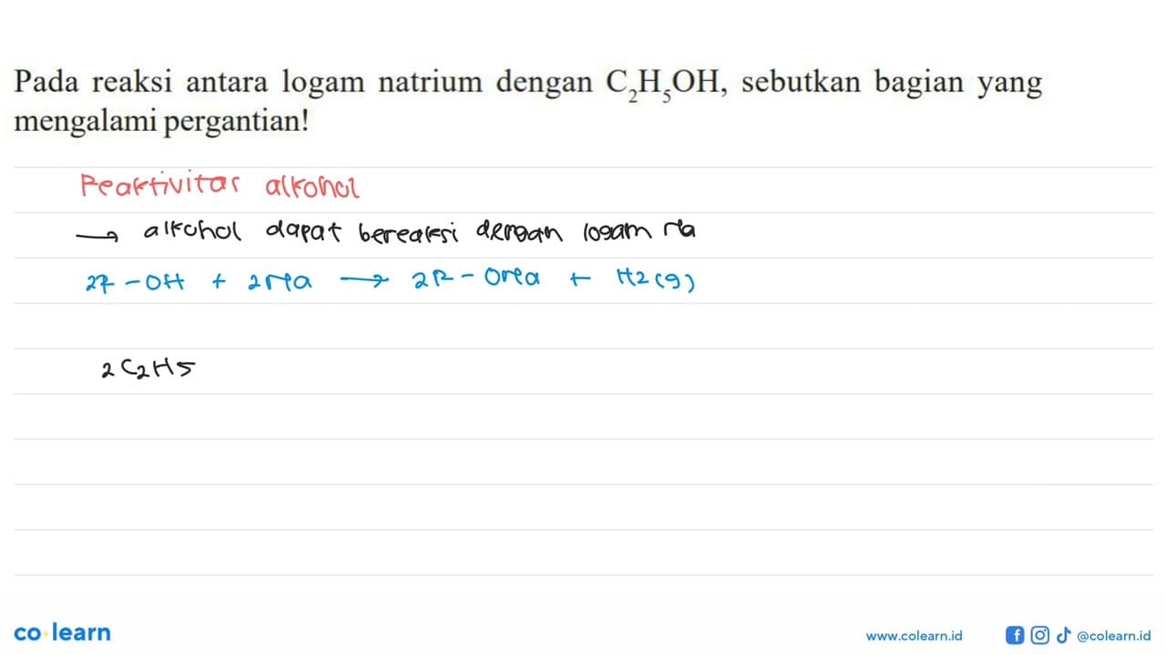 Pada reaksi antara logam natrium dengan C2H5OH, sebutkan