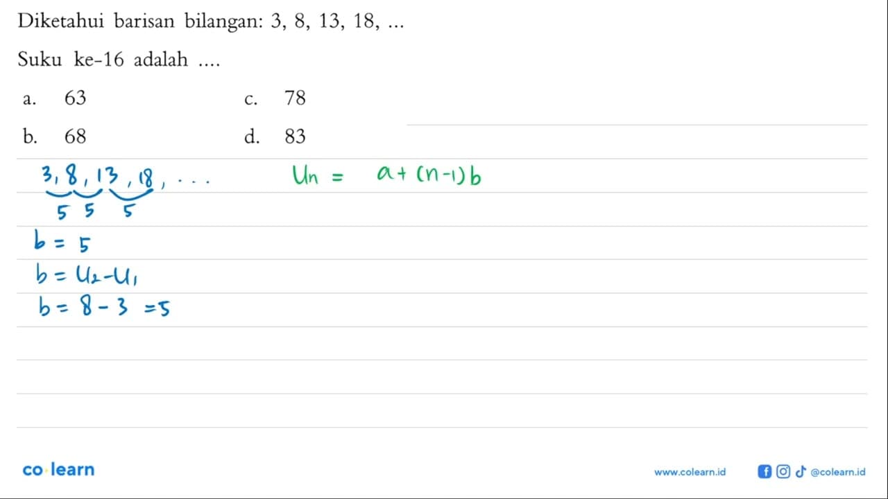 Diketahui barisan bilangan: 3, 8, 13, 18, ... Suku ke-16