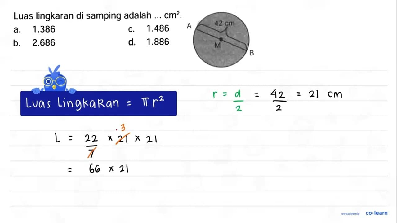 Luas lingkaran di samping adalah ... cm^2 . a. 1.386 c.