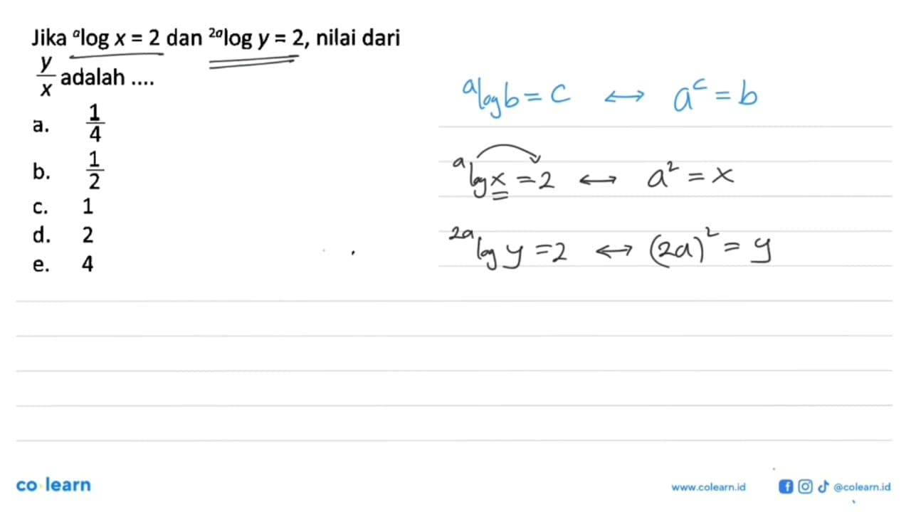 Jika alogx=2 dan 2alogy=2, nilai dari y/x adalah ....