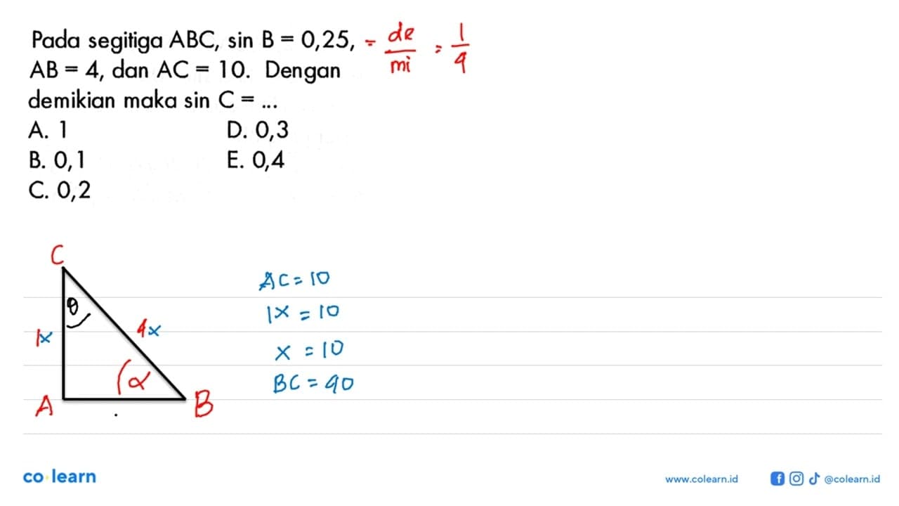 Pada segitiga ABC, sin B=0,25, AB=4, dan AC=10. Dengan