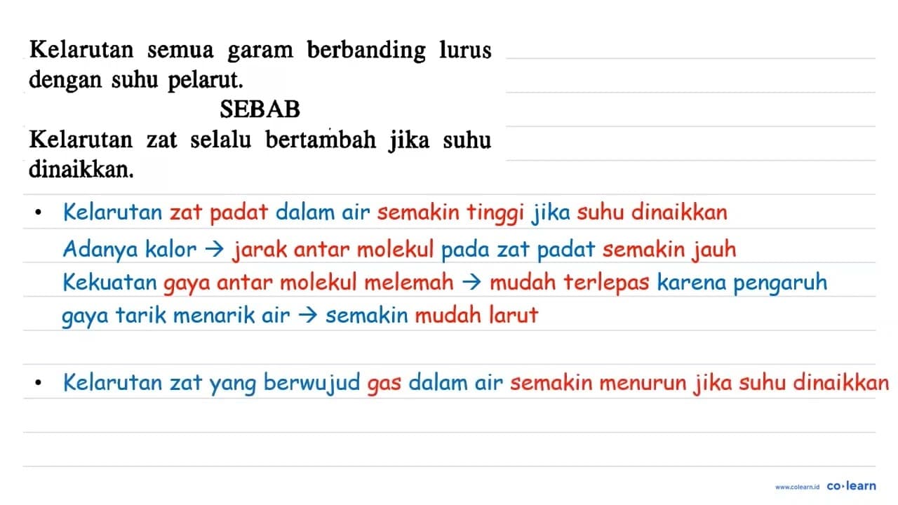 Kelarutan semua garam berbanding lurus dengan suhu pelarut.