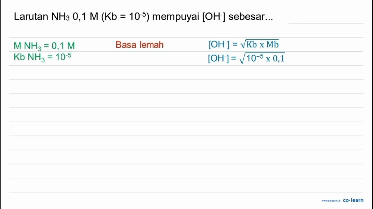 Larutan NH3 0,1 M(Kb=10^(-5mempuyai [OH^-] sebesar...