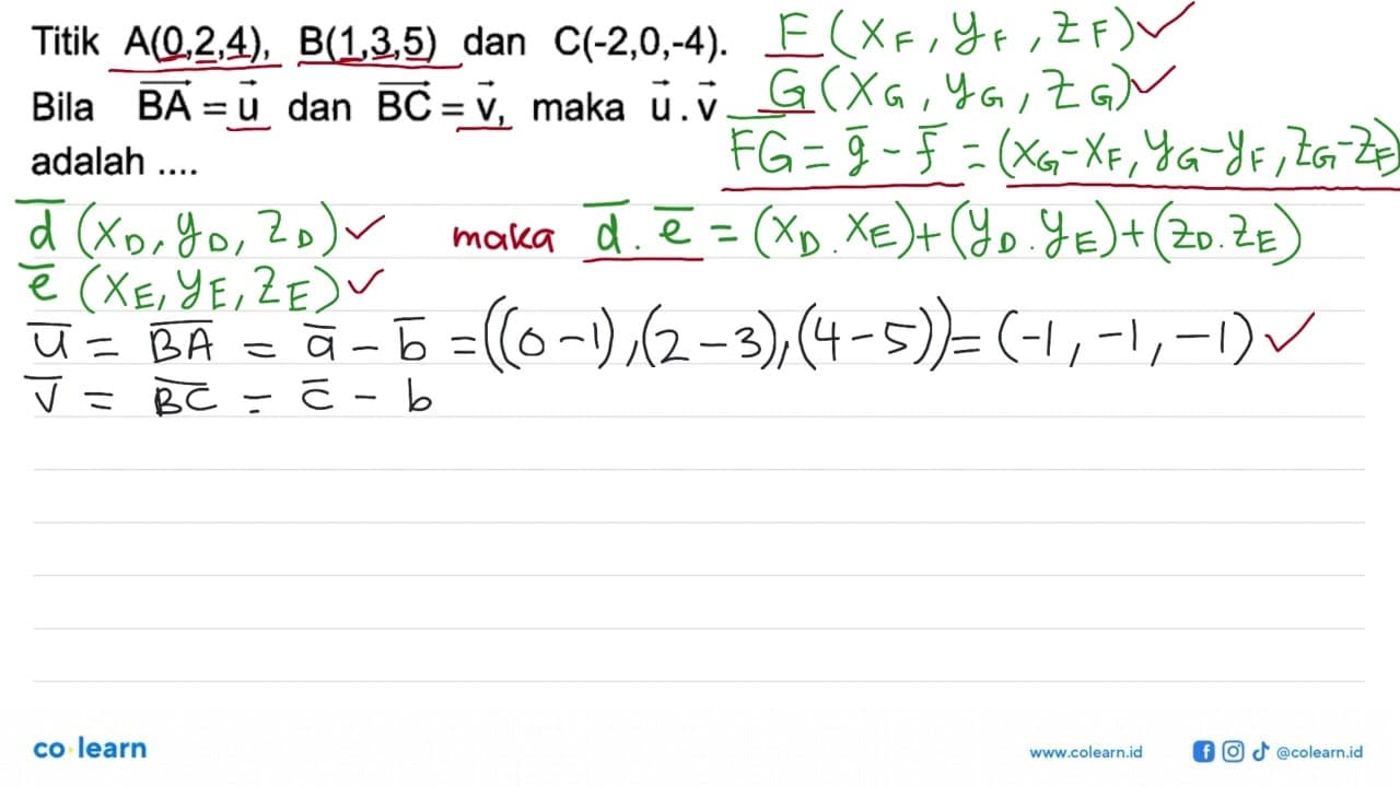 Titik A(0,2,4), B(1,3,5) dan C(-2,0,-4) Bila vektor