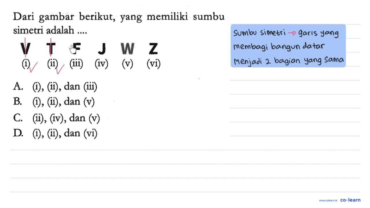 Dari gambar berikut, yang memiliki sumbu simetri adalah