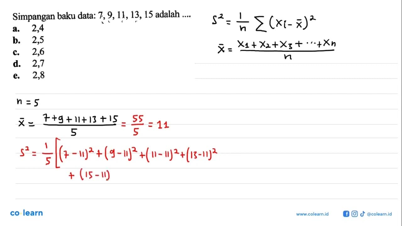 Simpangan baku data: 7,9,11,13,15 adalah ....