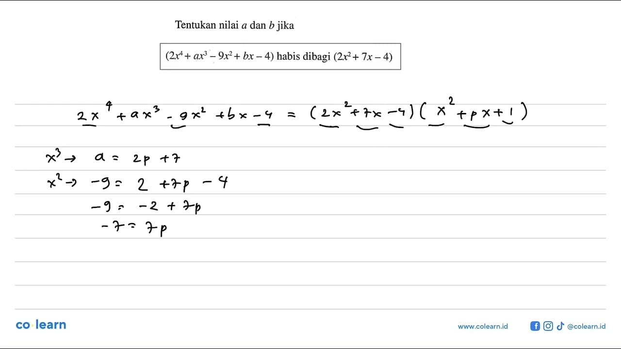 Tentukan nilai a dan b jika (2x^4+ax^3-9x^2+bx-4) habis