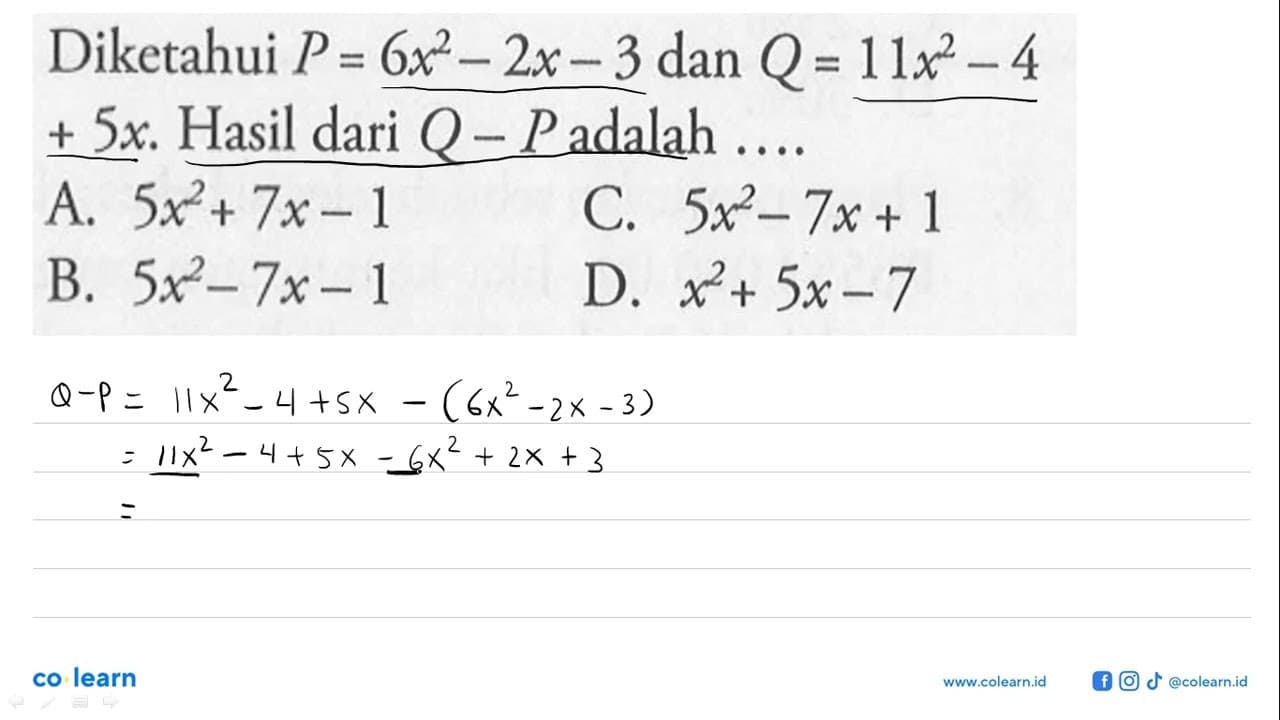 Diketahui P = 6x^2 - 2x - 3 dan Q = 11x^2 - 4 + 5x. Hasil