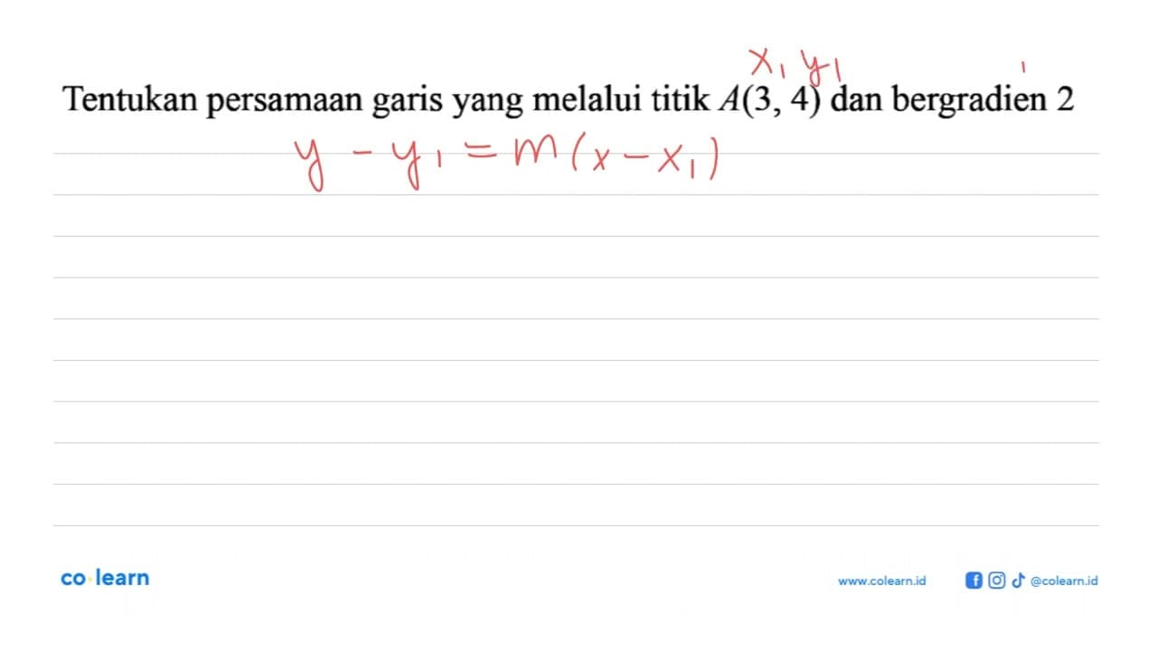 Tentukan persamaan garis yang melalui titik A(3, 4) dan
