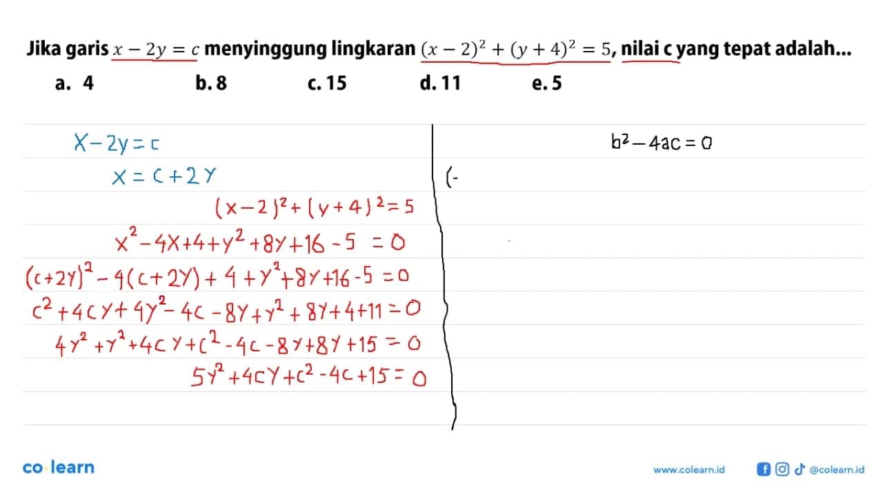 Jika garis x-2y=c menyinggung lingkaran (x-2)^2+(y+4)^2=5,