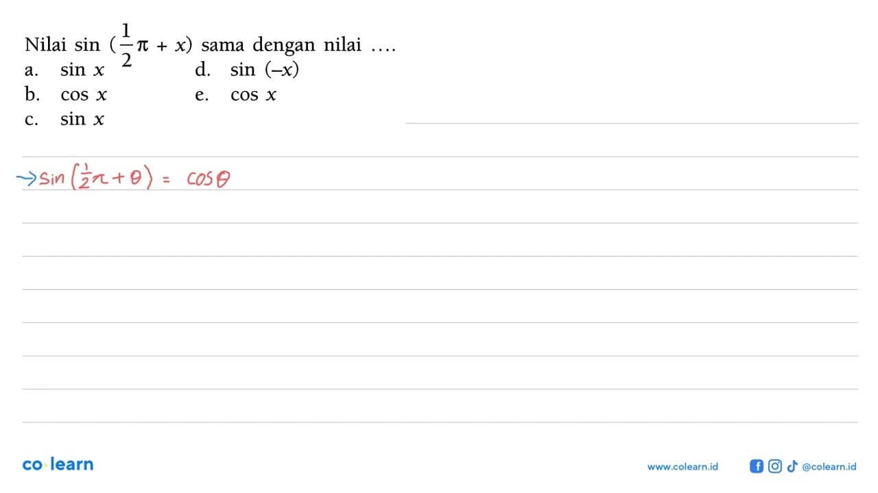 Nilai sin (1/2 pi+x) sama dengan nilai ...