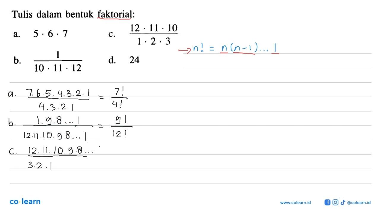 Tulis dalam bentuk faktorial: a. 5 . 6 . 7 b. 1/(10 . 11 .