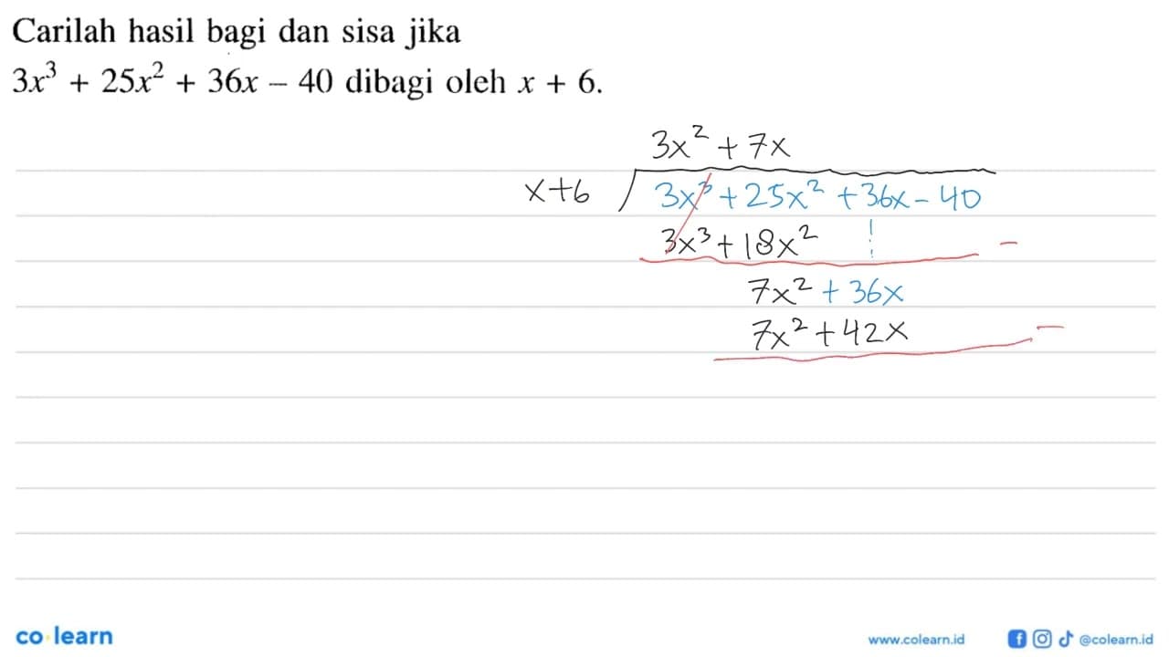 Carilah hasil bagi dan sisa jika 3x^3+25x^2+36x-40 dibagi