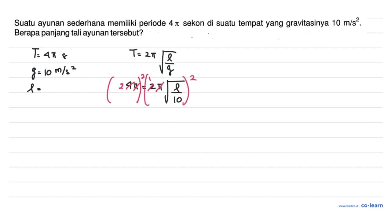 Suatu ayunan sederhana memiliki periode 4 pi sekon di suatu