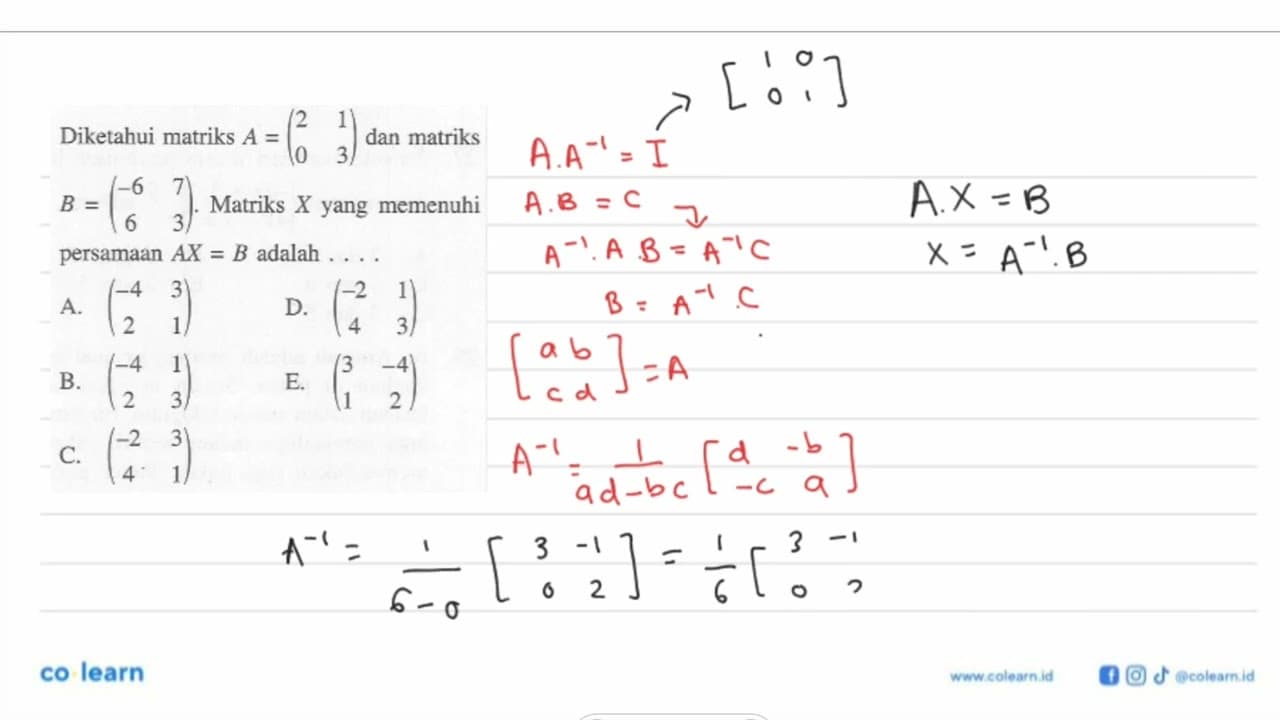 Diketahui matriks A = (2 1 0 3) dan matriks B = (-6 7 6 3).