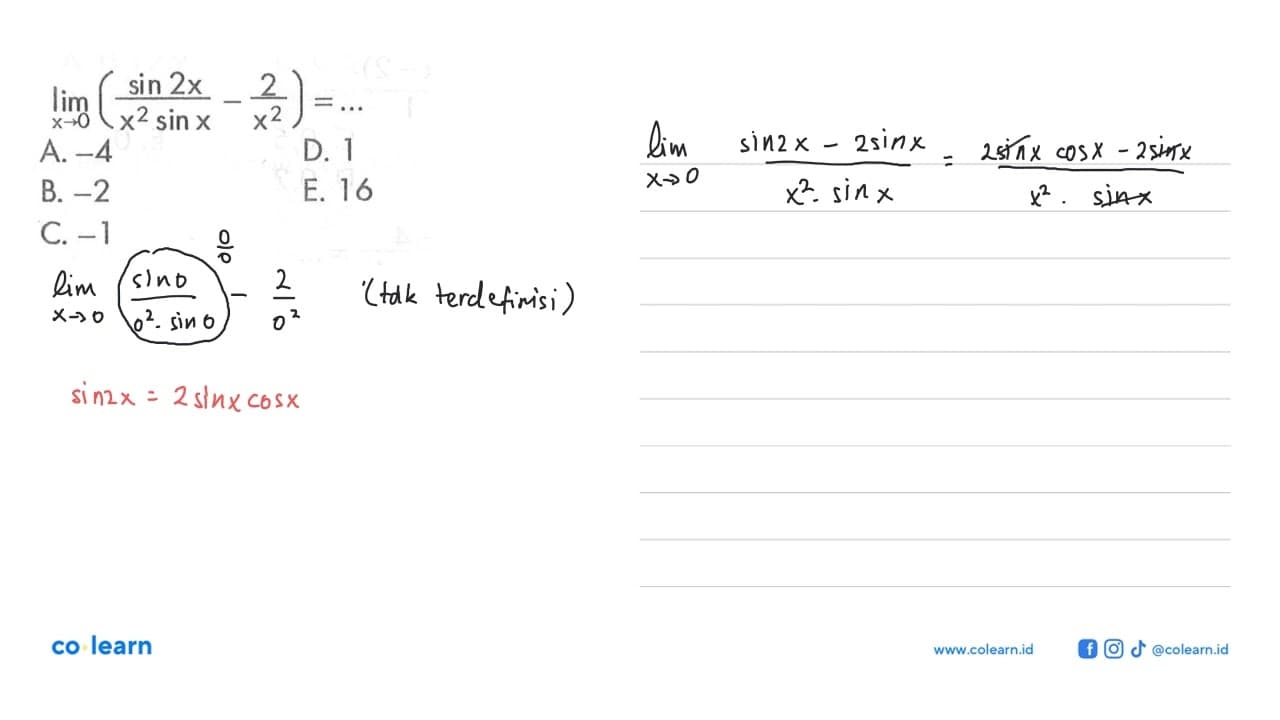 limit x->0 ((sin2x)/(x^2 sinx)-2/(x^2))=...