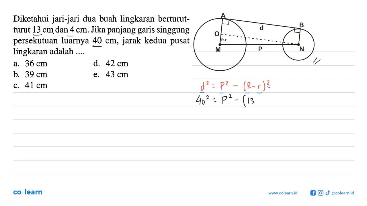 Diketahui jari-jari dua buah lingkaran berturutturut 13 cm