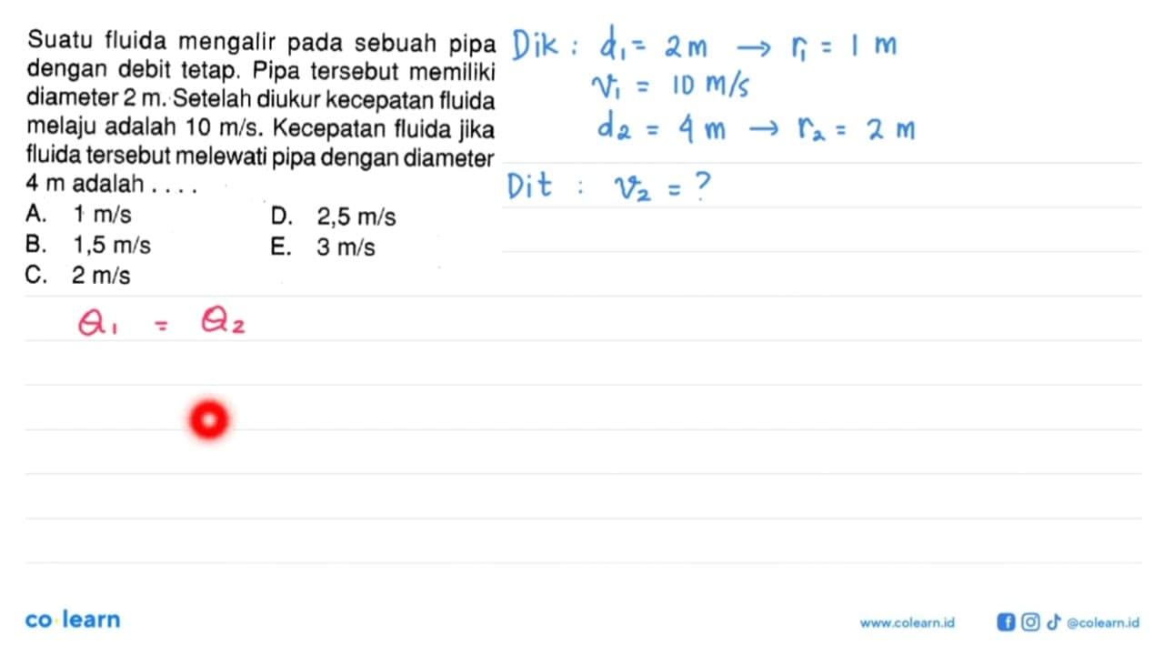 Suatu fluida mengalir pada sebuah pipa dengan debit tetap.