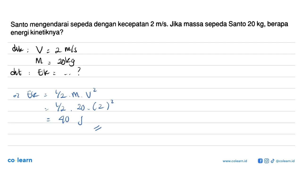 Santo mengendarai sepeda dengan kecepatan 2 m/s . Jika