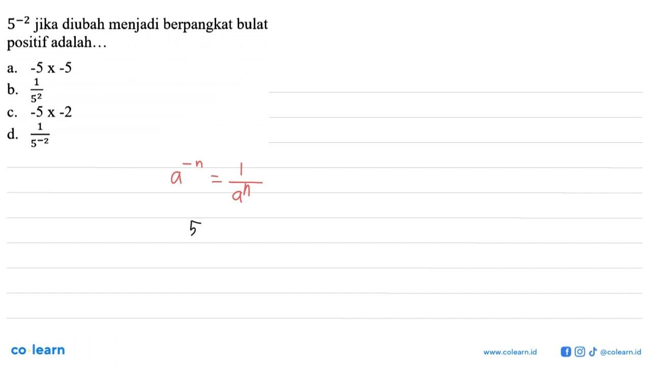 5^(-2) jika diubah menjadi berpangkat bulat positif