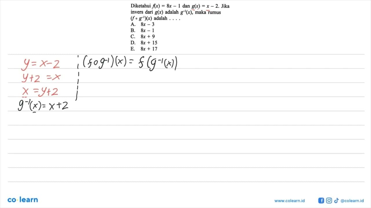 Diketahui f(x)=8x-1 dan g(x)=x-2. Jika invers dari g(x)