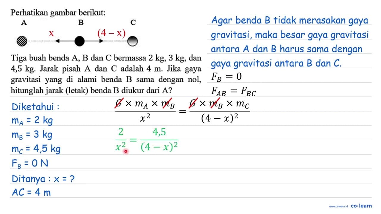 Perhatikan gambar berikut : A B C Tiga buah benda A, B dan