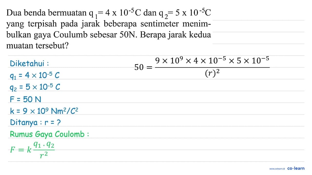 Dua benda bermuatan q_(1)=4 x 10^(-5) C dan q_(2)=5 x