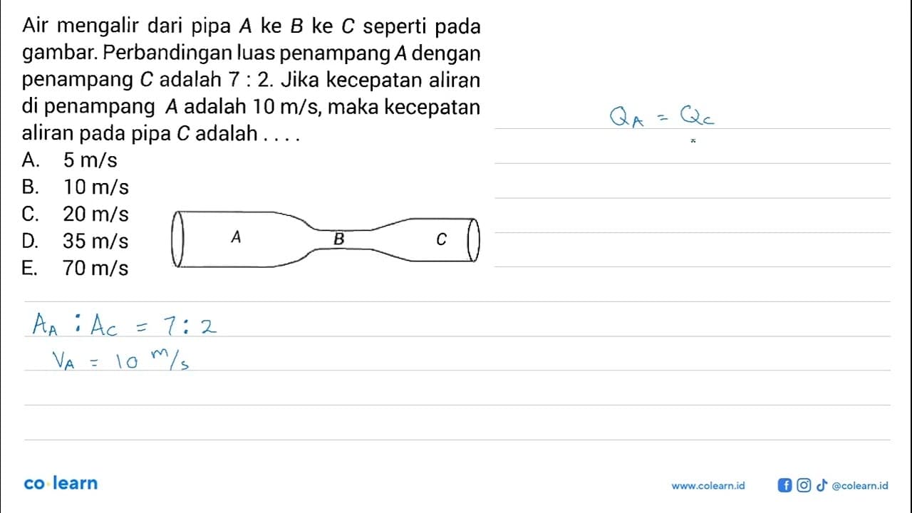 Air mengalir dari pipa A ke B ke C seperti pada gambar.