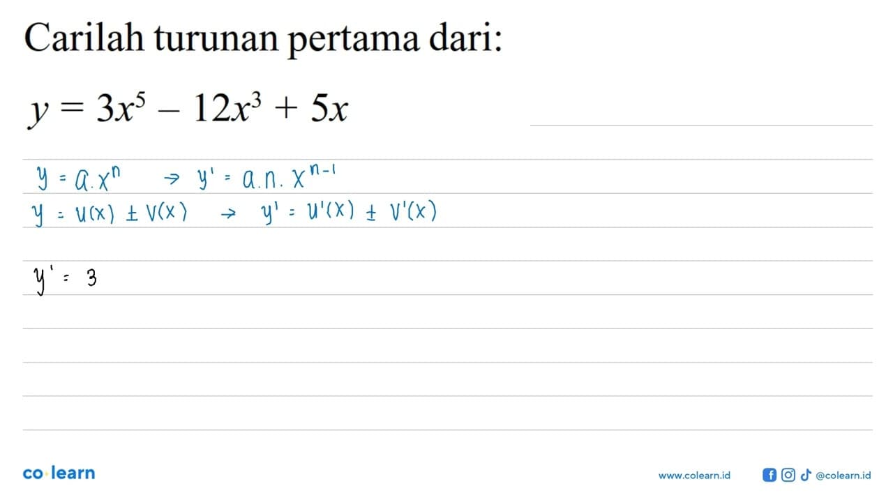 Carilah turunan pertama dari:y=3x^5-12x^3+5x