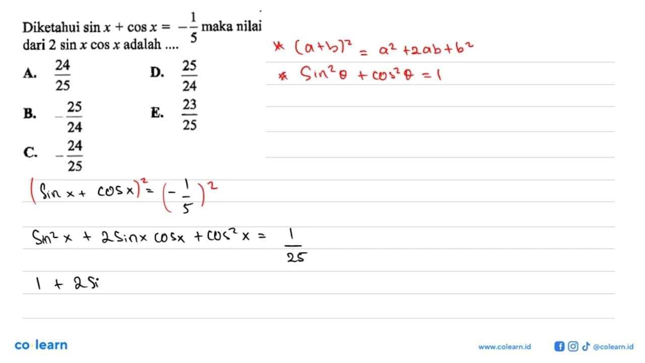 Diketahui sin x+cos x=-1/5 maka nilai dari 2 sin x cos x