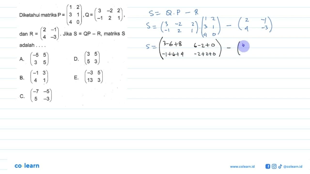 Diketahui matriks P = (1 2 3 1 4 0), Q = (3 -2 2 -1 2 1),