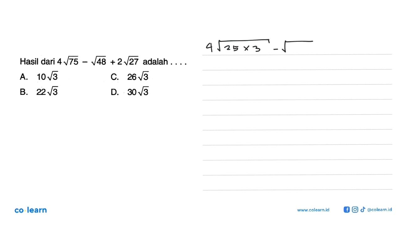 Hasil dari 4sqrt 75 - sqrt 48 + 2sqrt 27 adalah a. 10sqrt 3