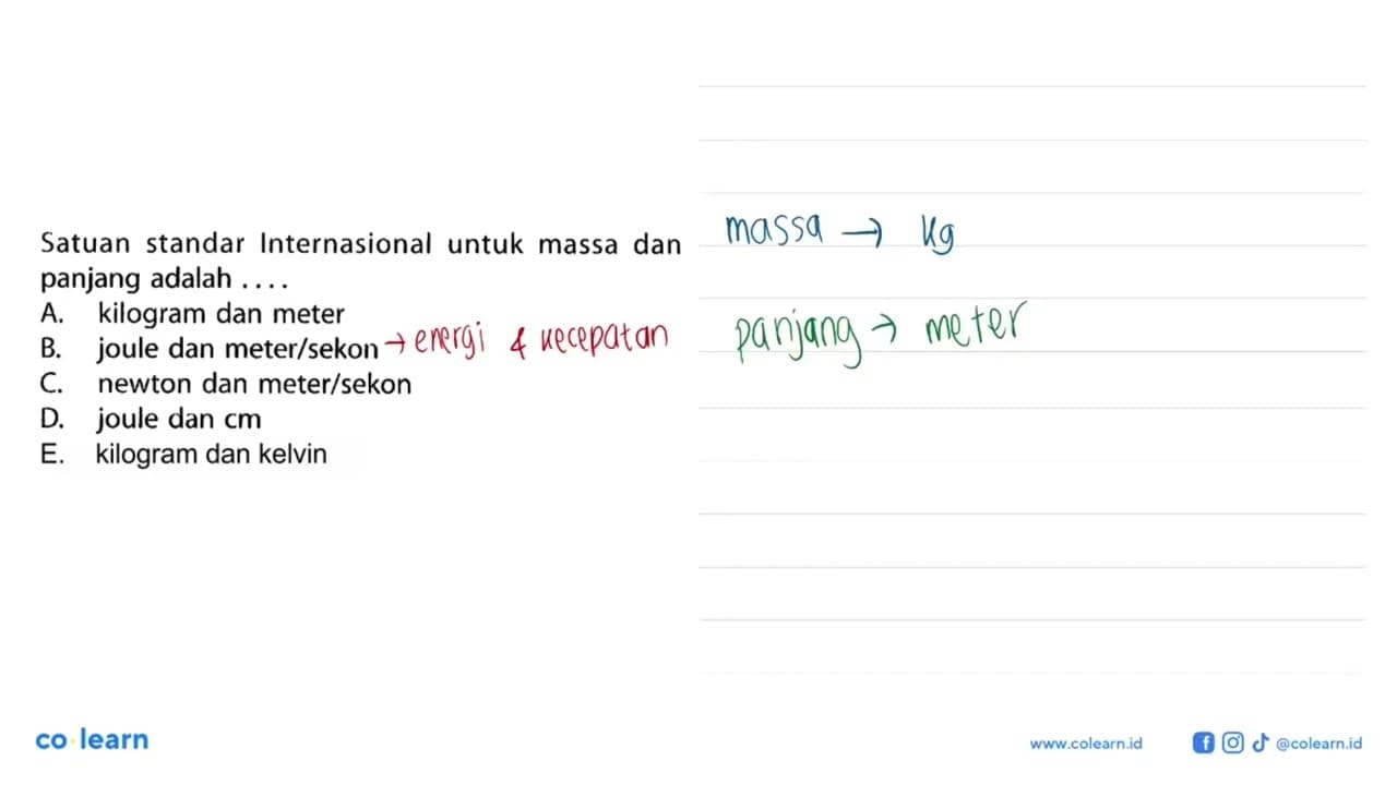 Satuan standar Internasional untuk massa dan panjang adalah