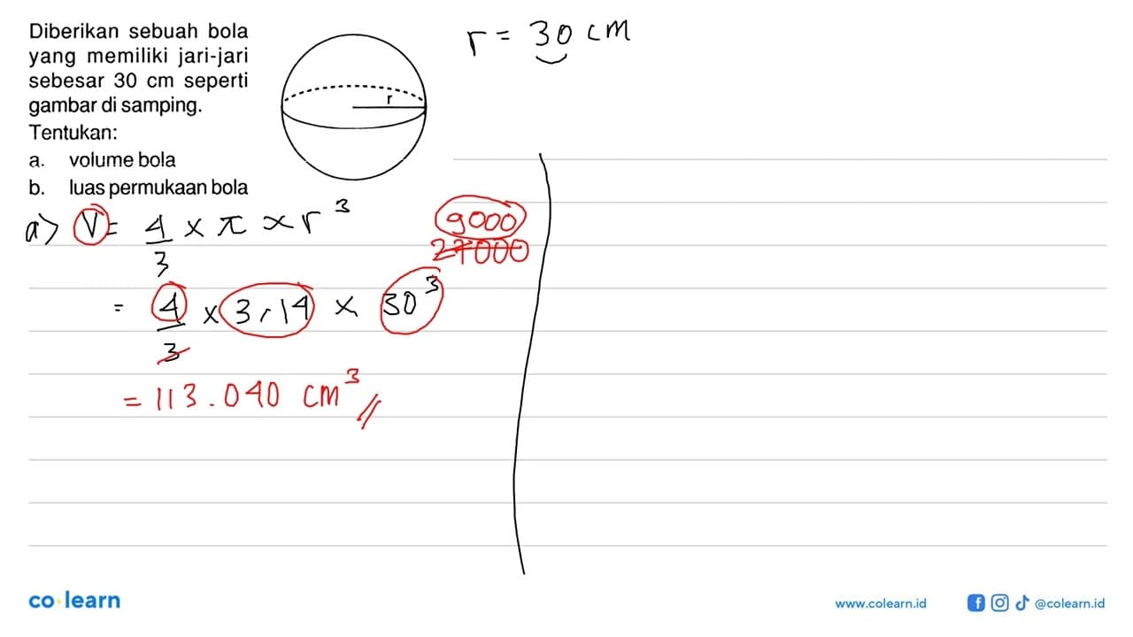 Diberikan sebuah bola yang memiliki jari-jari sebesar 30 cm