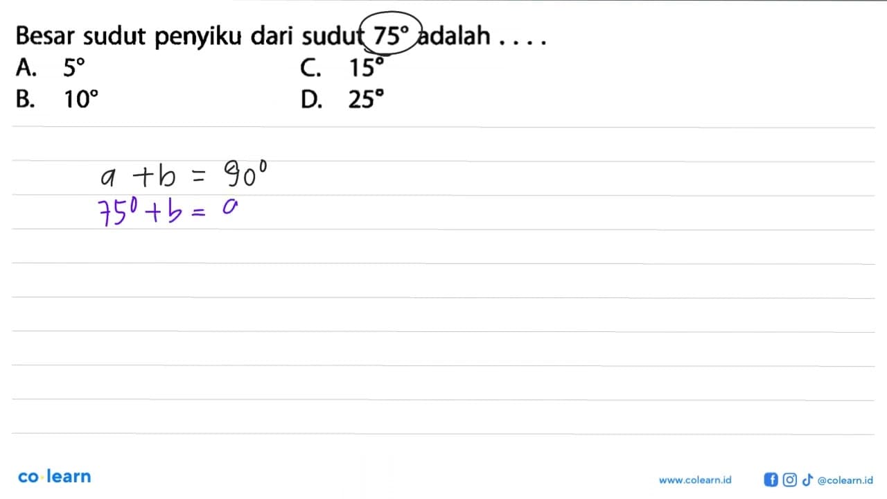 Besar sudut penyiku dari sudut 75 adalah ...