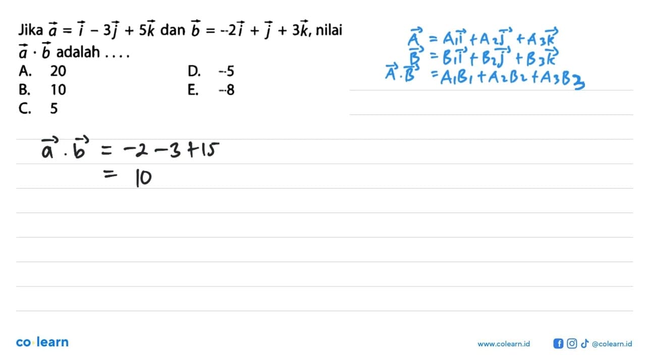 Jika a=i-3j+5k dan b=-2i+j+3k, nilai a . b adalah ... .