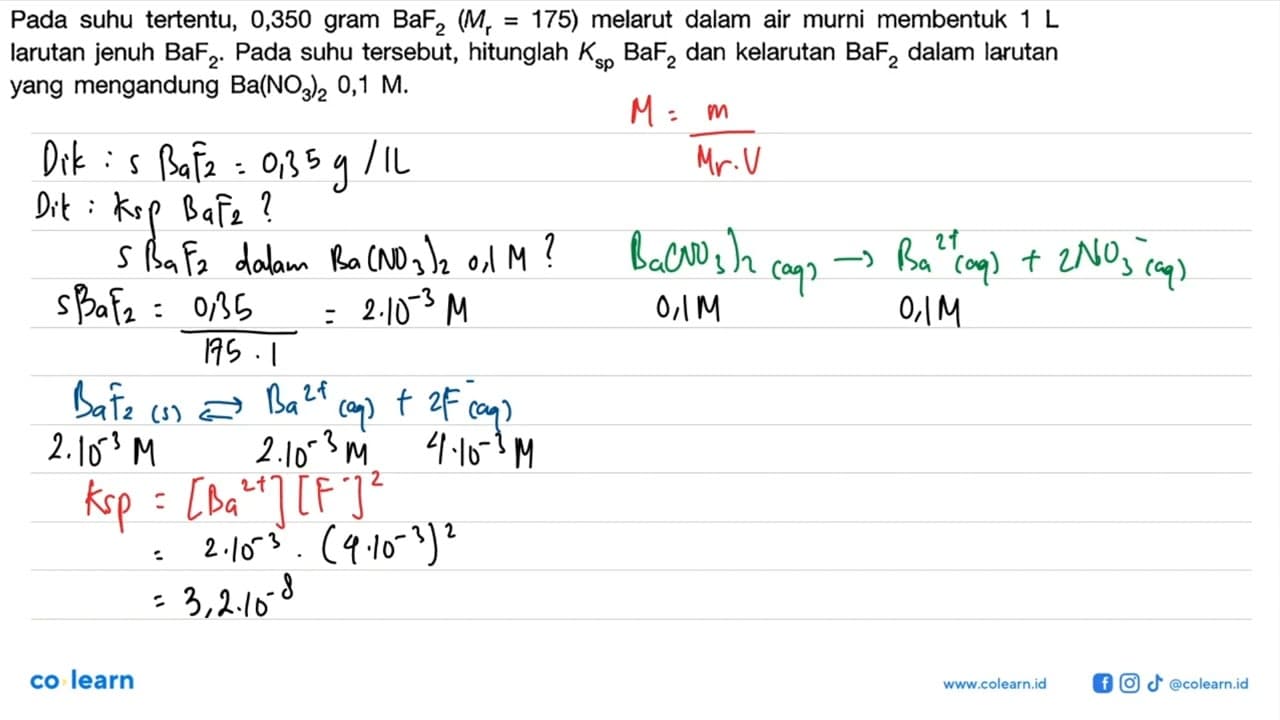 Pada suhu tertentu, 0,350 gram BaF2 (Mr = 175) melarut