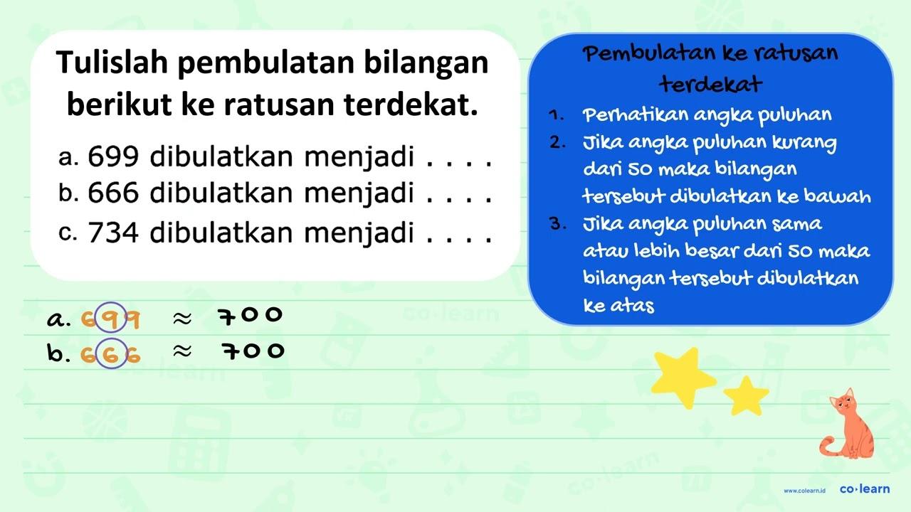 a. 699 dibulatkan menjadi ... b. 666 dibulatkan menjadi