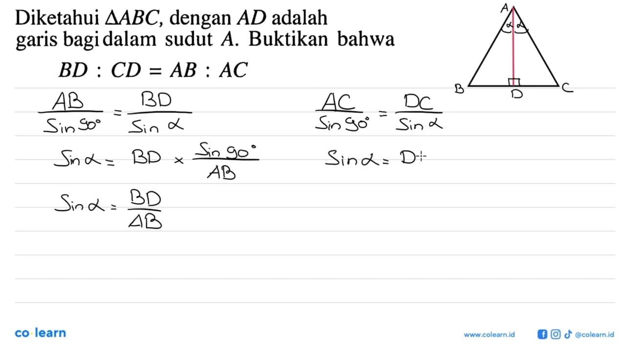 Diketahui segitiga A B C , dengan A D adalah garis bagi