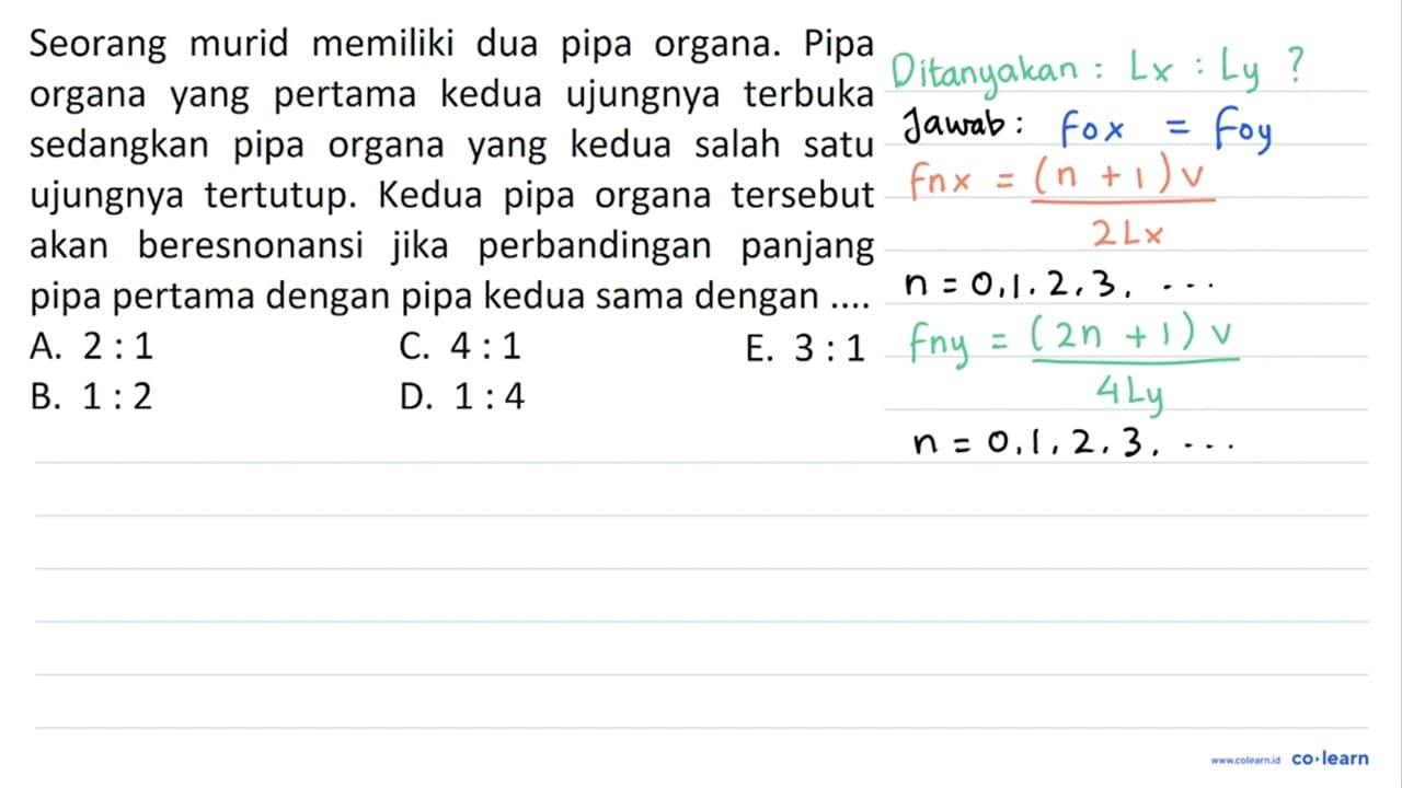 Seorang murid memiliki dua pipa organa. Pipa organa yang