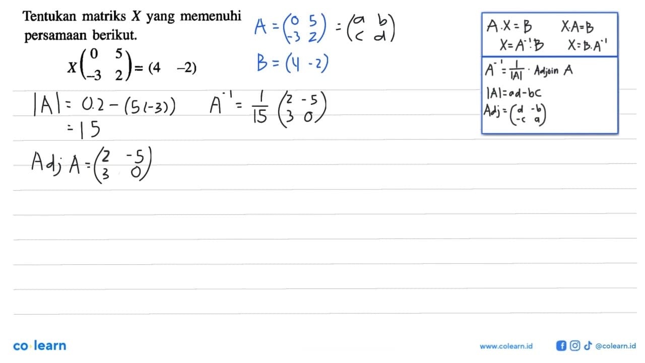 Tentukan matriks X yang memenuhi persamaan berikut. X(0 5