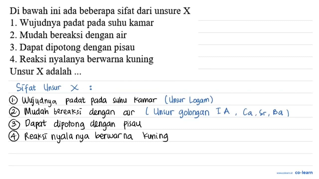 Di bawah ini ada beberapa sifat dari unsur X 1. Wujudnya