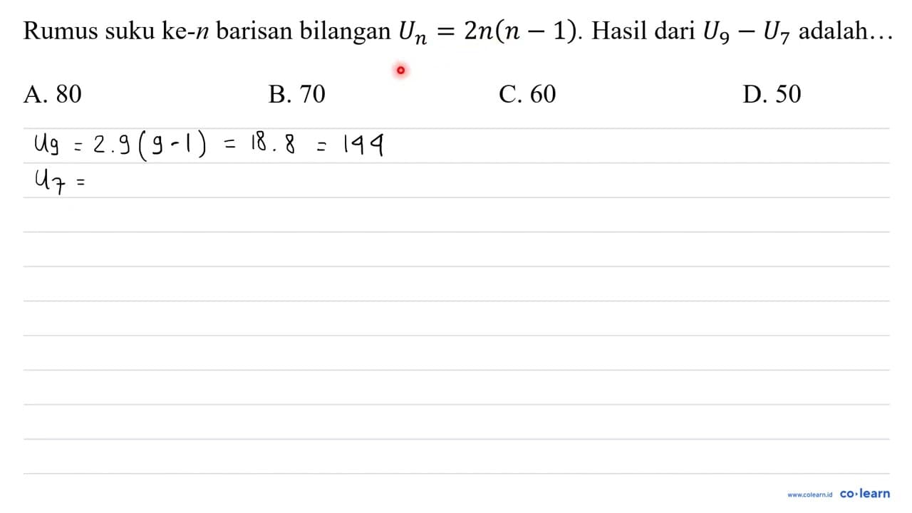 Rumus suku ke-n barisan bilangan adalah U_n = 2n(n - 1).