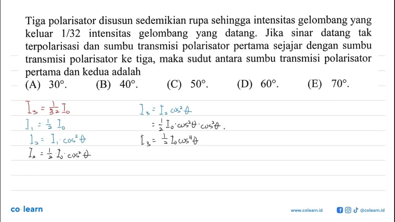 Tiga polarisator disusun sedemikian rupa sehingga