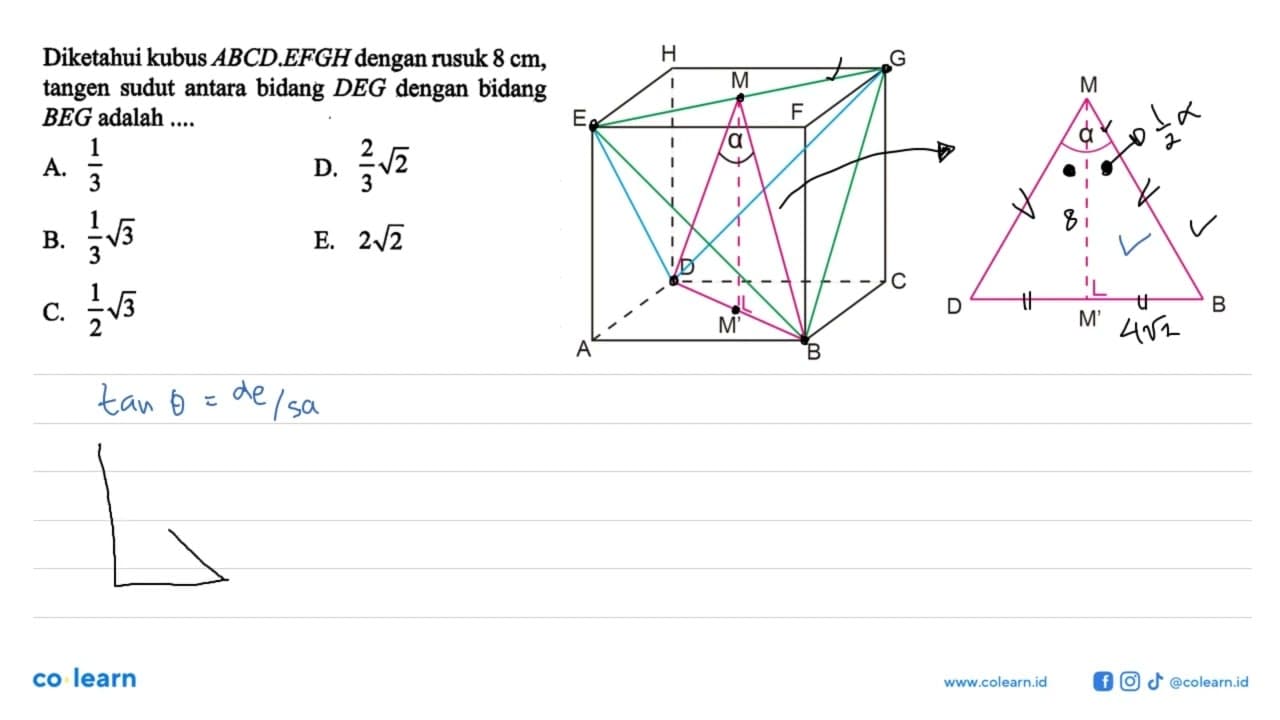 Diketahui kubus ABCD EFGH dengan rusuk 8 Cm, tangen sudut
