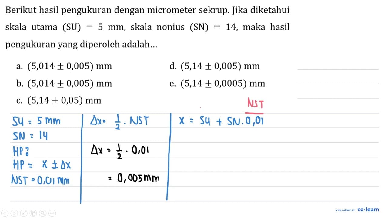 Berikut hasil pengukuran dengan micrometer sekrup. Jika