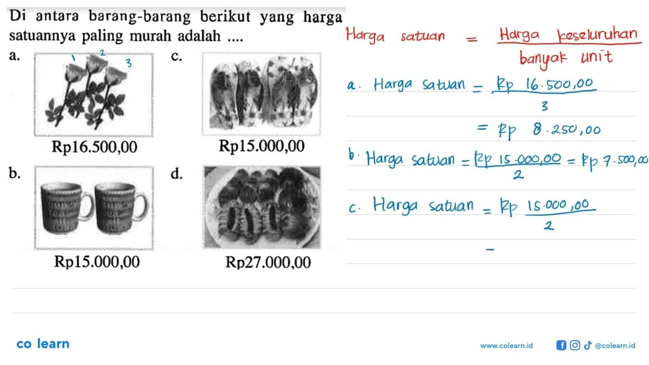 Di antara barang-barang berikut yang harga satuannya paling